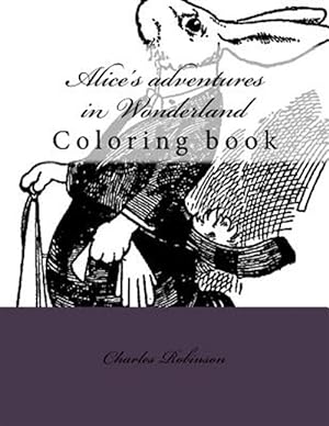 Bild des Verkufers fr Alice's Adventures in Wonderland: Coloring Book zum Verkauf von GreatBookPrices