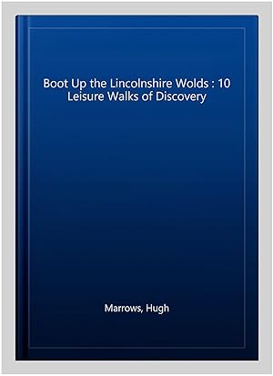 Seller image for Boot Up the Lincolnshire Wolds : 10 Leisure Walks of Discovery for sale by GreatBookPrices