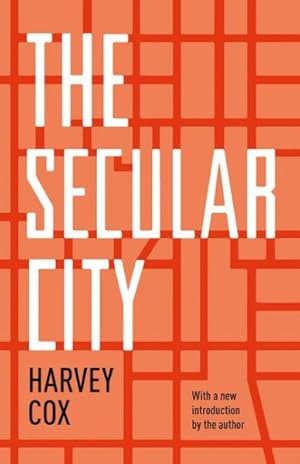 Image du vendeur pour Secular City : Secularization and Urbanization in Theological Perspective mis en vente par GreatBookPrices