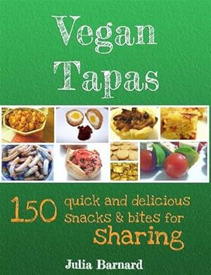 Immagine del venditore per Vegan Tapas: 150 Quick and Delicious Snacks and Bites for Sharing venduto da GreatBookPrices