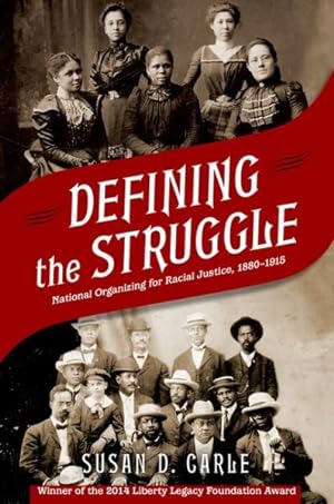 Image du vendeur pour Defining the Struggle : National Organizing for Racial Justice, 1880-1915 mis en vente par GreatBookPrices