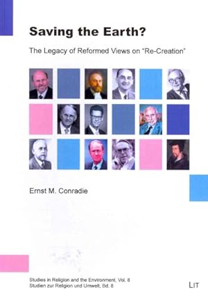 Imagen del vendedor de Saving the Earth? : The Legacy of Reformed Views on "Re-Creation" a la venta por GreatBookPrices