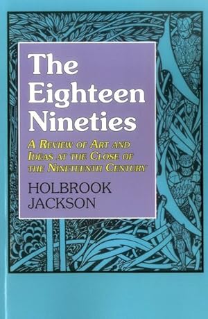 Seller image for Eighteen Nineties : A Review of Art and Ideas at the Close of the Nineteenth Century for sale by GreatBookPrices