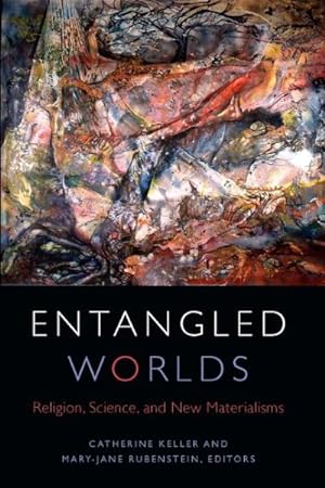 Immagine del venditore per Entangled Worlds : Religion, Science, and New Materialisms venduto da GreatBookPrices