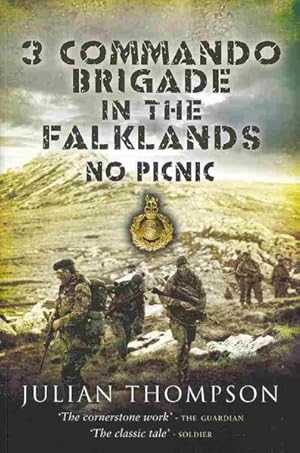 Seller image for 3 Commando Brigade in the Falkland No Picnic : 3 Commando Brigade in the South Atlantic: 1982 for sale by GreatBookPrices