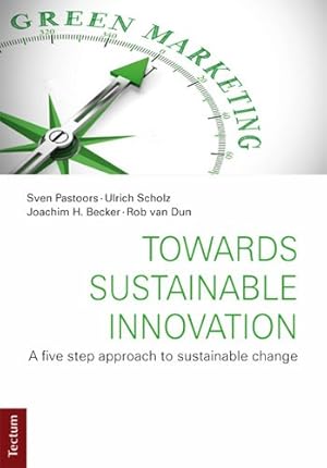 Immagine del venditore per Towards Sustainable Innovation : A Five Step Approach to Sustainable Change venduto da GreatBookPrices