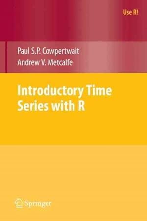 Image du vendeur pour Introductory Time Series With R mis en vente par GreatBookPrices