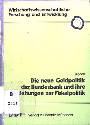 Bild des Verkufers fr Die neue Geldpolitik der Bundesbank und ihre Beziehungen zur Fiskalpolitik. Schriftenreihe wirtschaftswissenschaftliche Forschung und Entwicklung ; Band. 22 zum Verkauf von books4less (Versandantiquariat Petra Gros GmbH & Co. KG)