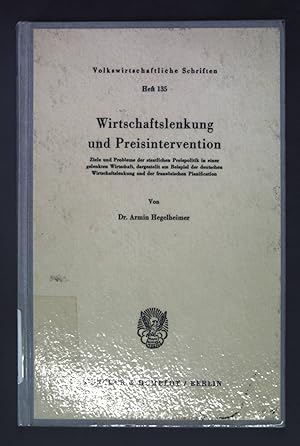 Bild des Verkufers fr Wirtschaftslenkung und Preisintervention - Ziele und Probleme der staatlichen Preispolitik in einer gelenkten Wirtschaft, dargestellt am Beispiel der deutschen Wirtschaftslenkung und der franzsischen Planification. Volkswirtschaftliche Schriften: Heft 135 zum Verkauf von books4less (Versandantiquariat Petra Gros GmbH & Co. KG)