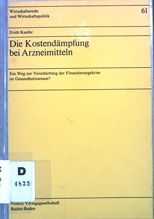 Bild des Verkufers fr Die Kostendmpfung bei Arzneimitteln : e. Weg zur Verschrfung d. Finanzierungskrise im Gesundheitswesen?. Wirtschaftsrecht und Wirtschaftspolitik ; Band. 61 zum Verkauf von books4less (Versandantiquariat Petra Gros GmbH & Co. KG)