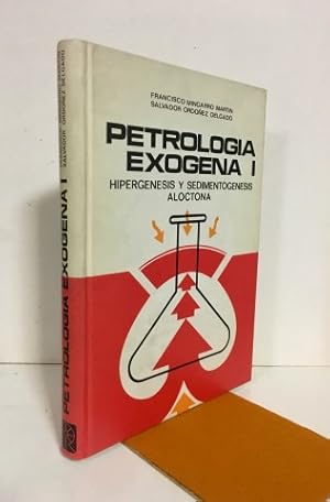 Bild des Verkufers fr Petrologa exgena.I. Hipergnesis y sedimentognesis alctona zum Verkauf von Librera Torres-Espinosa