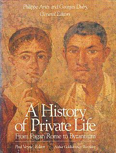 A History of Private Life, I: From Pagan Rome to Byzantium