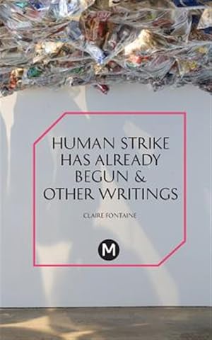 Seller image for Human Strike Has Already Begun & Other Essays for sale by GreatBookPrices