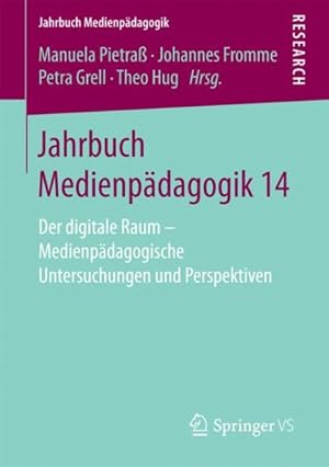 Seller image for Jahrbuch Medienpdagogik 14 : Der Digitale Raum - Medienpdagogische Untersuchungen Und Perspektiven -Language: german for sale by GreatBookPrices