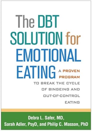Bild des Verkufers fr DBT Solution for Emotional Eating : A Proven Program to Break the Cycle of Bingeing and Out-of-Control Eating zum Verkauf von GreatBookPrices