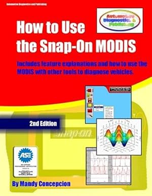 Immagine del venditore per How to Use the Snap-On Modis : Includes Features and How to Use Together With Other Tools venduto da GreatBookPrices