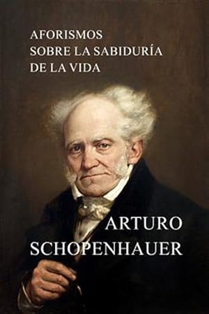 Imagen del vendedor de Aforismos sobre la sabidura de la vida/ Aphorisms on the wisdom of life -Language: spanish a la venta por GreatBookPrices