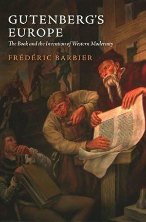 Image du vendeur pour Gutenberg's Europe : The Book and the Invention of Western Modernity mis en vente par GreatBookPrices