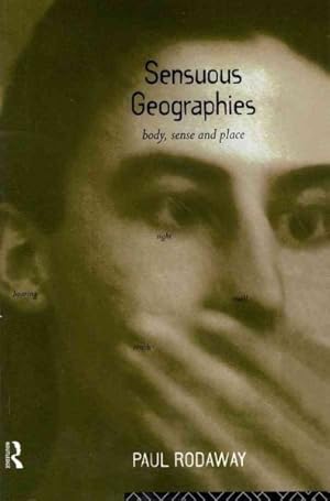 Image du vendeur pour Sensuous Geographies : Body, Sense and Place mis en vente par GreatBookPrices