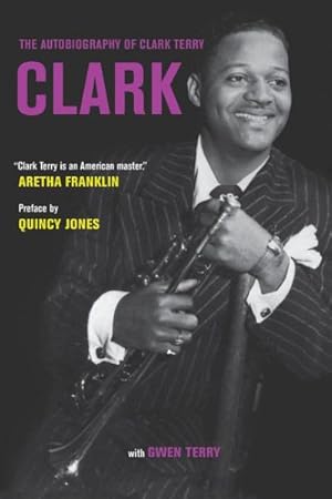 Image du vendeur pour Clark : The Autobiography of Clark Terry mis en vente par GreatBookPrices