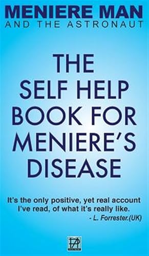 Imagen del vendedor de Meniere Man and the Astronaut : The Self Help Book for Meniere's Disease a la venta por GreatBookPrices