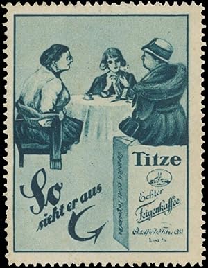 Seller image for Reklamemarke So sieht er aus Titze echter Feigenkaffee for sale by Veikkos