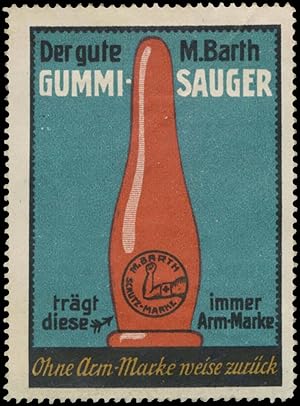 Bild des Verkufers fr Reklamemarke Der gute M. Barth Gummi-Sauger zum Verkauf von Veikkos