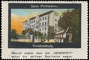 Bild des Verkufers fr Reklamemarke Kaiserschule Pirmasens zum Verkauf von Veikkos