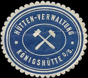 Bild des Verkufers fr Reklamemarke Htten-Verwaltung Knigshtte Oberschlesien zum Verkauf von Veikkos