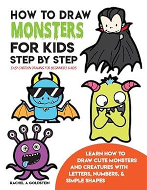 Imagen del vendedor de How to Draw Monsters for Kids Step by Step Easy Cartoon Drawing for Beginners & Kids: Learn How to Draw Cute Monsters and Creatures with Letters, Numb a la venta por GreatBookPrices