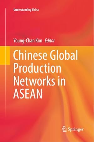 Bild des Verkufers fr Chinese Global Production Networks in ASEAN zum Verkauf von AHA-BUCH GmbH