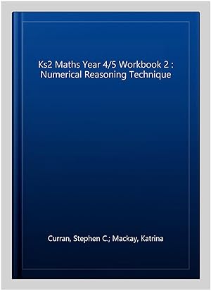 Imagen del vendedor de Ks2 Maths Year 4/5 Workbook 2 : Numerical Reasoning Technique a la venta por GreatBookPrices