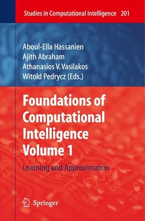 Bild des Verkufers fr Foundations of Computational Intelligence : Volume 1: Learning and Approximation zum Verkauf von AHA-BUCH GmbH