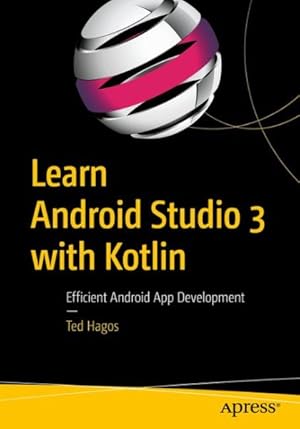 Immagine del venditore per Learn Android Studio 3 With Kotlin : Efficient Android App Development venduto da GreatBookPrices