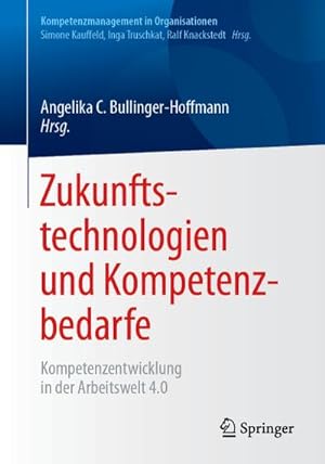 Immagine del venditore per Zukunftstechnologien und Kompetenzbedarfe : Kompetenzentwicklung in der Arbeitswelt 4.0 venduto da AHA-BUCH GmbH