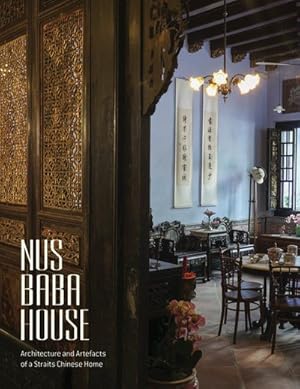 Seller image for Nus Baba House : Architecture and Artefacts of a Straits Chinese Home for sale by GreatBookPrices