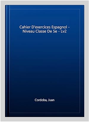 Seller image for Cahier D'exercices Espagnol - Niveau Classe De 5e - Lv2 -Language: french for sale by GreatBookPrices