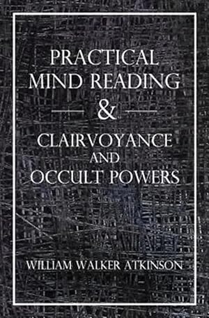 Bild des Verkufers fr Practical Mind Reading & Clairvoyance and Occult Powers zum Verkauf von GreatBookPrices