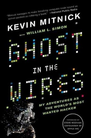 Imagen del vendedor de Ghost in the Wires : My Adventures As the World's Most Wanted Hacker a la venta por GreatBookPrices