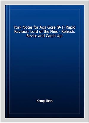 Image du vendeur pour York Notes for Aqa Gcse (9-1) Rapid Revision: Lord of the Flies - Refresh, Revise and Catch Up! mis en vente par GreatBookPrices