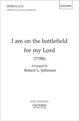 Imagen del vendedor de I Am On The Battlefield For My Lord: Ttbb Vocal Score a la venta por GreatBookPrices