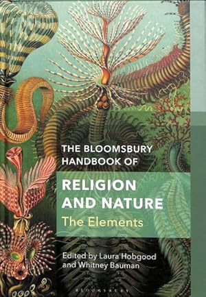 Immagine del venditore per Bloomsbury Handbook of Religion and Nature : The Elements venduto da GreatBookPrices