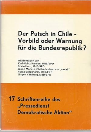 Seller image for Der Putsch in Chile - Vorbild oder Warnung fr die Bundesrepublik? 17 Schriftenreihe des "Pressedienst Demokratische Aktion", for sale by nika-books, art & crafts GbR