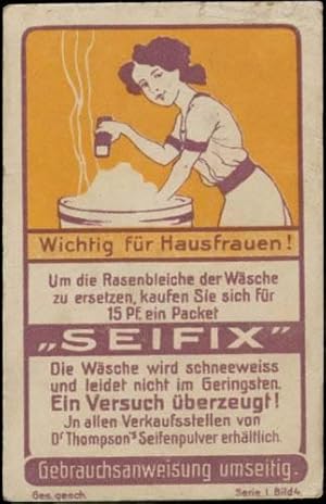 Bild des Verkufers fr Reklamemarke Seifix - Wichtig fr Hausfrauen! zum Verkauf von Veikkos