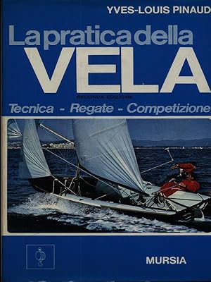 Seller image for La pratica della vela for sale by Miliardi di Parole