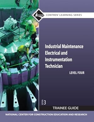 Seller image for Industrial Maintenance Electrical and Instrumentation Trainee Guide : Level Four for sale by GreatBookPrices