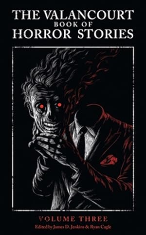 Seller image for The Valancourt Book of Horror Stories, Volume Three for sale by GreatBookPrices