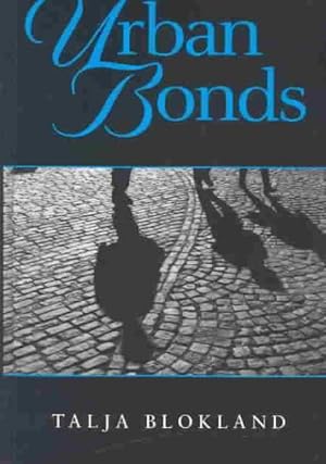 Seller image for Urban Bonds : Social Relationships in an Inner City Neighbourhood for sale by GreatBookPrices