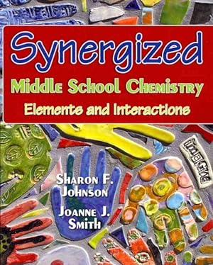 Imagen del vendedor de Synergized Middle School Chemistry : Elements and Interactions a la venta por GreatBookPrices