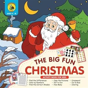 Bild des Verkufers fr The Big Fun Christmas Activity Book for Kids Ages 4-8: Plenty of Fun Christmas Activities for Kids Including Dot to Dot, How Many, Coloring, Crossword zum Verkauf von GreatBookPrices